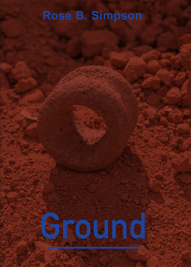 Rose B. Simpson: Ground